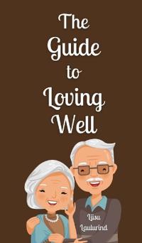 The Guide to Loving Well