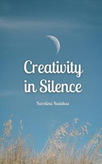 Creativity in Silence