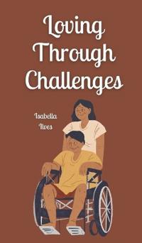 Bokomslag för "Loving Through Challenges"