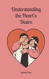 Bokomslag för "Understanding the Heart's Desire"