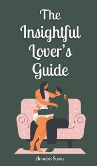 Bokomslag för "The Insightful Lover's Guide"