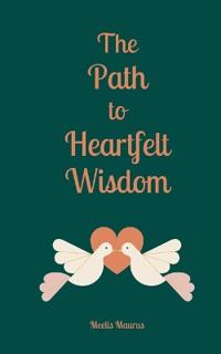 Bokomslag för "The Path to Heartfelt Wisdom"