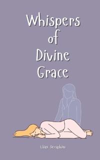 Whispers of Divine Grace