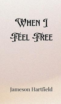 Bokomslag för "When I Feel Free"