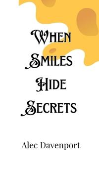 Bokomslag för "When Smiles Hide Secrets"