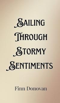 Bokomslag för "Sailing Through Stormy Sentiments"