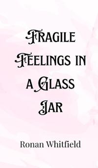 Bokomslag för "Fragile Feelings in a Glass Jar"