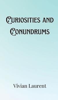 Curiosities and Conundrums
