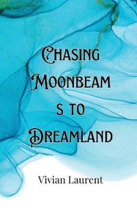 Bokomslag för "Chasing Moonbeams to Dreamland"