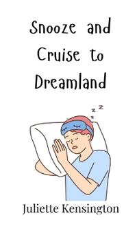 Snooze and Cruise to Dreamland