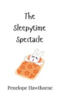 Bokomslag för "The Sleepytime Spectacle"
