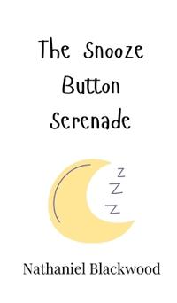 Bokomslag för "The Snooze Button Serenade"