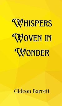 Whispers Woven in Wonder