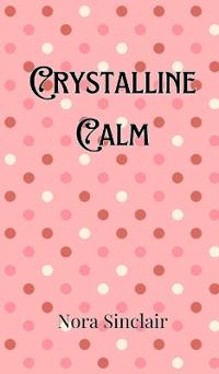 Crystalline Calm