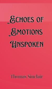 Bokomslag för "Echoes of Emotions Unspoken"