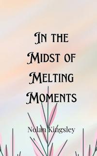 Bokomslag för "In the Midst of Melting Moments"
