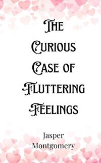 Bokomslag för "The Curious Case of Fluttering Feelings"