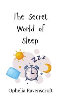 Bokomslag för "The Secret World of Sleep"