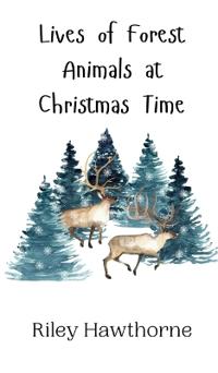 Bokomslag för "Lives of Forest Animals at Christmas Time"