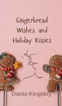 Bokomslag för "Gingerbread Wishes and Holiday Kisses"