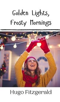 Bokomslag för "Golden Lights, Frosty Mornings"