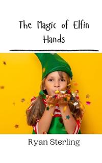 Bokomslag för "The Magic of Elfin Hands"