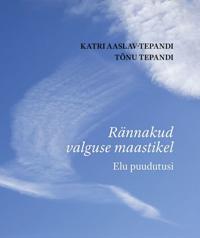 Rännakud valguse maastikel. Elu puudutusi