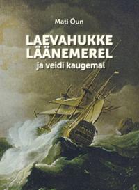 Laevahukke läänemerel ja veidi kaugemal