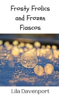 Bokomslag för "Frosty Frolics and Frozen Fiascos"