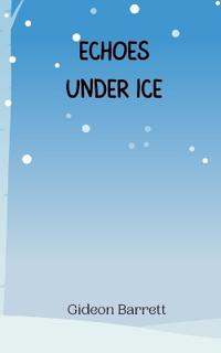 Echoes Under Ice