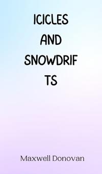Icicles and Snowdrifts