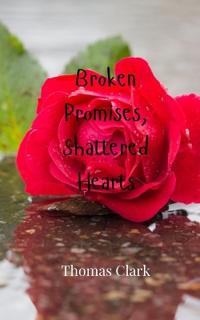 Bokomslag för "Broken Promises, Shattered Hearts"
