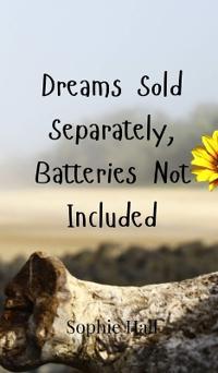 Bokomslag för "Dreams Sold Separately, Batteries Not Included"