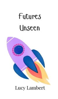 Futures Unseen
