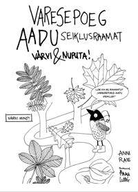 Varesepoeg aadu seiklusraamat. värvi ja nuputa!