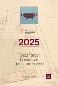 Tunda Tartut. Linnaruum läbi mitme sajandi