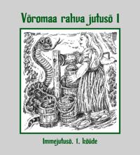 Võromaa rahva jutusõ I