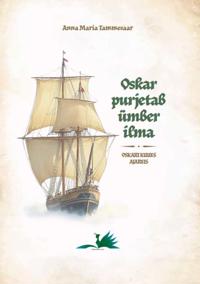 Oskar purjetab ümber ilma 1. Osa