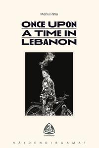 Once upon a time in lebanon