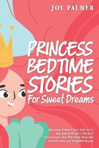 Princess Bedtime Stories for Sweet Dreams