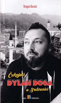 Cekajuci Dylan Doga u Srebrenici