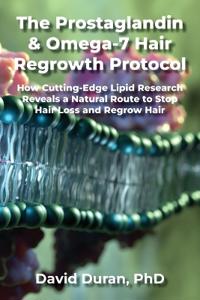 The Prostaglandin & Omega-7 Hair Regrowth Protocol