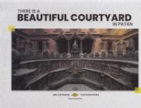 There is a Beautiful Courtyard in Patan