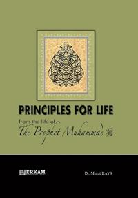 Principles for Life from the Life of Prophet Muhammad (saw)