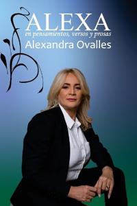 ALEXA En pensamientos, versos y prosas