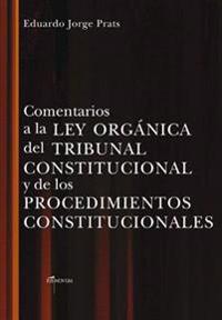 Comentarios a la Ley Organica del Tribunal Constitucional Y de Los Procedimientos Constitucionales