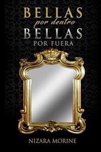 Bellas Por Dentro, Bellas Por Fuera