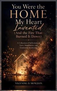 You Were the Home My Heart Invented