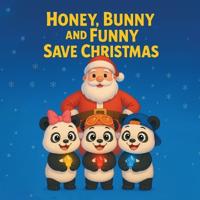 Honey, Bunny & Funny Save Christmas