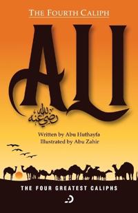 The Fourth Caliph - Ali (RA)